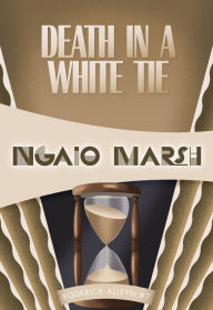 Title: Death in a White Tie (Roderick Alleyn Series #7), Author: Ngaio Marsh