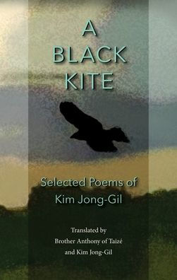 A Black Kite: The Poems of Kim Jong-Gil