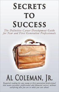 Title: Secrets To Success, Author: Jr. Al Coleman