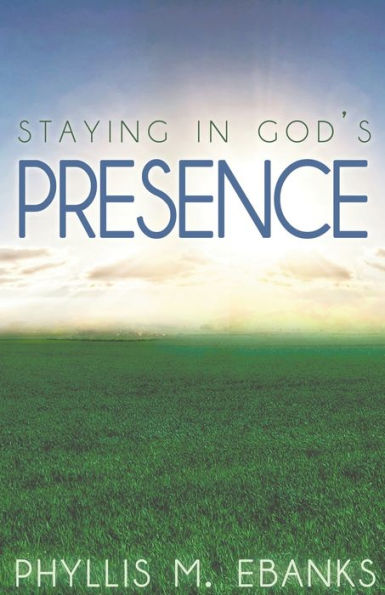 Staying God's Presence