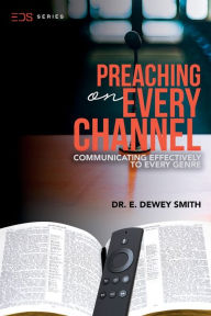 Title: Preaching On Every Channel, Author: Dr. E. Dewey Smith