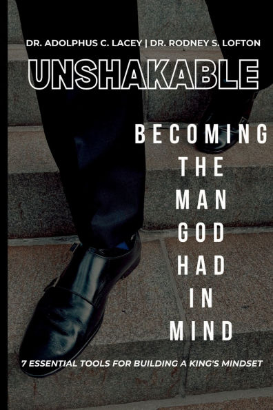 Unshakable: Becoming the Man God Had in Mind