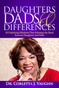 Title: Daughters, Dads and Differences, Author: Corletta Vaughn