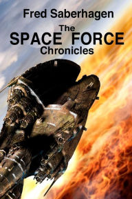 Title: The Space Force Chronicles, Author: Joan Spicci Saberhagen