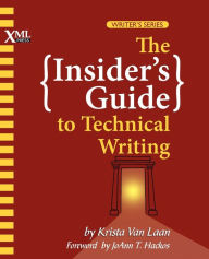 Title: The Insider's Guide to Technical Writing, Author: Krista Van Laan