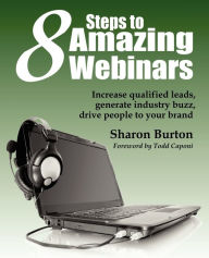 Title: 8 Steps to Amazing Webinars, Author: Sharon Burton