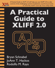 Title: A Practical Guide to XLIFF 2.0, Author: Bryan Schnabel