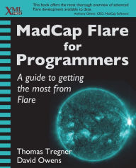 Title: MadCap Flare for Programmers: A guide to getting the most from Flare, Author: Thomas Tregner