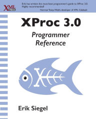 Title: XProc 3.0 Programmer Reference, Author: Erik Siegel