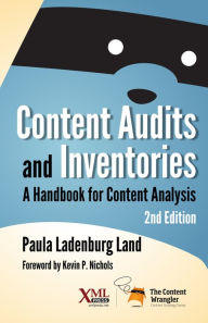 Title: Content Audits and Inventories: A Handbook for Content Analysis, Author: Paula Ladenburg Land