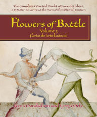 Title: Flowers of Battle, Volume III: Florius de Arte Luctandi, Author: Gregory D. Mele