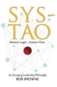 Title: Sys-Tao: Western Logic - Eastern Flow, Author: Bob Browne