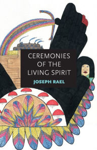 Title: Ceremonies of the Living Spirit, Author: Joseph Rael