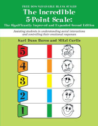 Title: The Incredible 5-Point Scale: The Significantly Improved and Expanded Second Edition; Assisting students in understanding social interactions and controlling their emotional responses, Author: Kari Dunn Buron