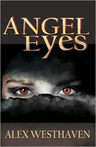 Title: Angel Eyes, Author: Alex Westhaven