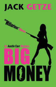 Title: Big Money, Author: Jack Getze