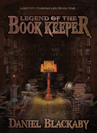 Title: Legend of the Book Keeper, Author: Daniel Blackaby