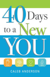 Title: 40 Days to a New You, Author: Caleb Anderson