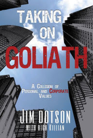 Title: Taking on Goliath: Dotson vs. Pfizer - A Collision of Personal and Corporate Values, Author: Jim Dotson