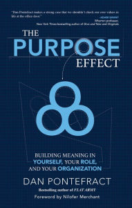Title: The Purpose Effect: Building Meaning in Yourself, Your Role and Your Organization, Author: Dan Pontefract