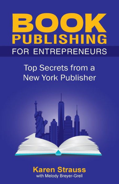 Book Publishing For Entrepreneurs: Top Secrets from a New York Publisher