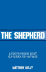 The Shepherd: A Modern Parable about Our Search for Happiness