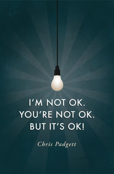 I'm Not OK. You're Not OK. But It's OK!