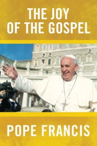 Title: The Joy of the Gospel, Author: Pope Francis