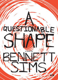 Title: A Questionable Shape, Author: Bennett Sims