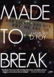 Title: Made to Break, Author: D. Foy
