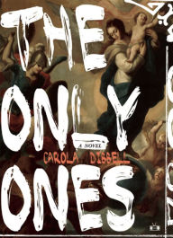 Title: The Only Ones, Author: Carola Dibbell