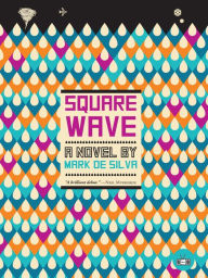 Title: Square Wave, Author: Mark de Silva