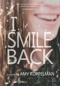 Title: I Smile Back, Author: Amy Koppelman
