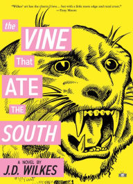 Title: The Vine That Ate the South, Author: J.D. Wilkes