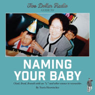 Title: Two Dollar Radio Guide to Naming Your Baby, Author: Travis Hoewischer