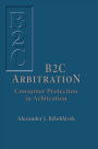 B2C Arbitration: Consumer Protection in Arbitration