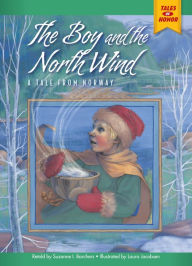 Title: The Boy and the North Wind: A Tale from Norway, Author: Suzanne I. Barchers