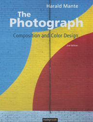 Title: The Photograph: Composition and Color Design, Author: Harald Mante