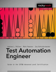 Textbook download forum Test Automation Engineer: Guide to the ISTQB Advanced Level Certification 9781937538088 PDB by Andrew Pollner, Mark Fewster, Ina Schieferdecker English version