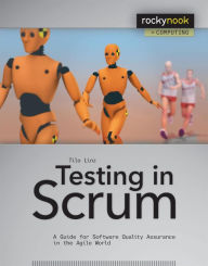 Title: Testing in Scrum: A Guide for Software Quality Assurance in the Agile World, Author: Tilo Linz