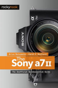 Ebooks android free download The Sony A7 II: The Unofficial Quintessential Guide DJVU