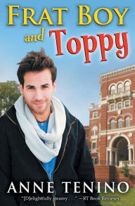 Title: Frat Boy and Toppy, Author: Anne Tenino
