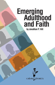 Title: Emerging Adulthood and Faith, Author: Jonathan P Hill