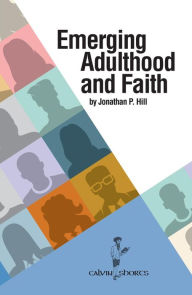 Title: Emerging Adulthood and Faith, Author: Jonathan P. Hill