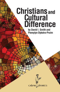Title: Christians and Cultural Difference, Author: David I. Smith