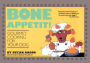 Bone Appetit!: Gourmet Cooking for Your Dog