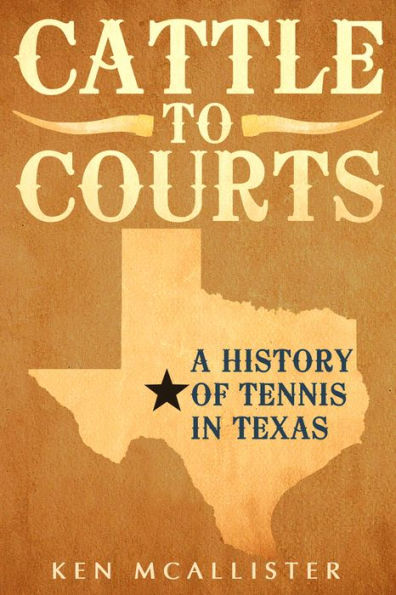 Cattle To Courts: A History of Tennis In Texas