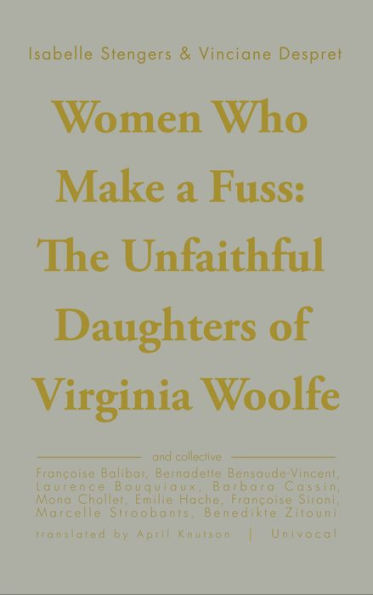 Women Who Make a Fuss: The Unfaithful Daughters of Virginia Woolf