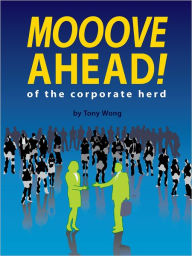 Title: Mooove Ahead Of The Corporate Herd...Soooner, Author: Tony Wong