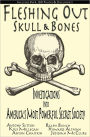 Fleshing Out Skull & Bones: Investigations into America's Most Powerful Secret Society